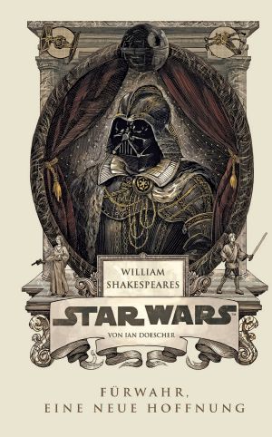 [Star Wars 000] • [William Shakespeares Star Wars 01] • Fürwahr eine neue Hoffnung